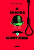 Suicida do corpo fechado, o - Giostri