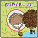Super-eu: tudo o que voce queria saber - Hedra