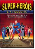 Super herois e a filosofia - Madras editora