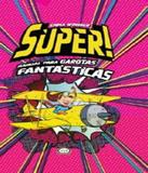 Super! Manual Para Garotas Fantasticas - Vol 01 - Vergara riba