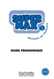 Super max 1 (a1.1) - guide pedagogique - Hachette franca