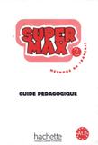 Super max 2 (a1.2) - guide pedagogique - Hachette franca