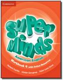 Super minds american english 4 wb with online reso - Cambridge