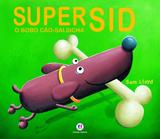 Super Sid, o bobo cão-salsicha