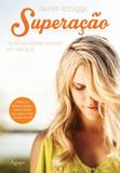 Superacao - um terrivel acidente superado por meio da fe - Agape editora amor incondicional