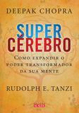 Supercérebro - Como expandir o poder transformador da sua mente