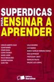 Superdicas para ensinar a aprender - Saraiva