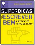 Superdicas Para Escrever Bem Diferentes Tipo de Textos - 03Ed/18 - Benvira