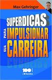 Superdicas Para Impulsionar Sua Carreira - Saraiva