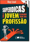 Superdicas para o jovem escolher bem sua profissao - Saraiva literatura