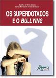 Superdotados e o Bullying, Os - Appris