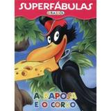 Superfábulas - A Raposa e o Corvo - Girassol