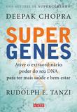 Supergenes - Ative o extraordinário poder do seu DNA para ter mais saúde e bem-estar