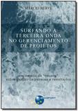 Surfando a terceira onda no gerenciamento de projetos - Brasport livros