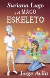 Suriana Lugo Y El Mago Eskeleto - Jorge avila