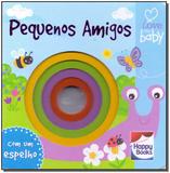 Surpresa do bebe: pequenos amigos - Happy books