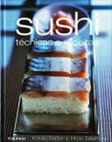 Sushi - Tecnicas E Receitas / Barber/Takemura - Publifolha ed