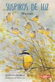 Suspiros de luz - haicais - Escarlate (brinque book)