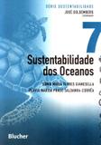 Sustentabilidade dos oceanos - vol. 7 - Edgard blucher