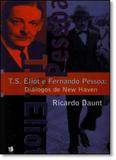 T. S. Eliot e Fernando Pessoa: Diálogos de New Haven - Landy - escrituras