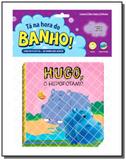 Ta na hora do banho - hugo o hipopotamo - vale das - Vale das letras