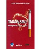 Tabagismo - Do Diagnostico A Saude Publica - Atheneu