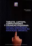 Tablets, laptops, computadores e crianças pequenas - Editora liber livro ltda