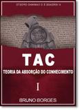 Tac: Teoria da Absorção do Conhecimento - Arte e vida