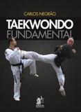 Taekwondo fundamental - Prata editora