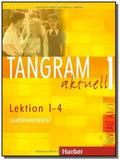 Tangram aktuell 1 lehrerhandbuch 1-4 (prof.) - Hueber verlag