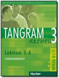 Tangram aktuell 3 lehrerhandbuch 1-4 (prof.) - Hueber verlag