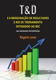 Td e a mensuraçao de resultados e roi de treinamento integrado ao bsc - uma abordagem contemporanea - Qualitymark