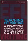 Teaching Efl Writing: A Pratical Approach for Skills-integrated Contexts - Inglês - Cengage learning nacional