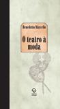 Teatro à moda, o - Unesp