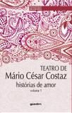 Teatro De Mário César Costaz - Histórias de Amor - Vol.1 - Giostri