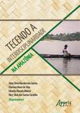 Tecendo a interdisciplinaridade na amazonia - Appris