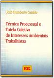 Tecnica processual e tutela coletiva de interesses... - Ltr