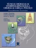 Tecnicas cirurgicas em otorrinolaringologia e cirurgia de cabeca e pescoco - Thieme revinter