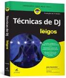 Tecnicas De Dj Para Leigos - 3 Ed - Alta books