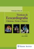 Tecnicas de ecocardiografia - classicas, novas e futuras - Thieme revinter
