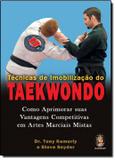 Tecnicas de imobilizacao do taekwondo - Madras editora