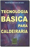 Tecnologia Básica Para Caldeiraria - Qualitymark editora