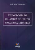 Tecnologia da dinâmica de grupo - uma nova didática - Distribuidora loyola de livros ltda.