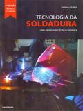 Tecnologia da Soldadura. Uma Abordagem Técnico-Didática - Publindústria edições técnicas