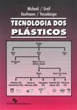 Tecnologia dos plásticos - Editora blucher