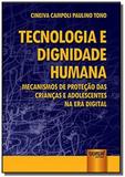 Tecnologia e dignidade humana - mecanismos de prot - Jurua