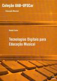 Tecnologias digitais para a educaçao musical - Edufscar