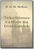 Teiko Shimura e a Morte das Divas Cantoras - Autor independente