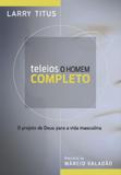 Teleios: o homem completo - Mundo cristao