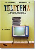 Teletema: A História da Música Popular Através da Teledramaturgia Brasileira - Vol.1 - 1964 a 1989 - Dash editora